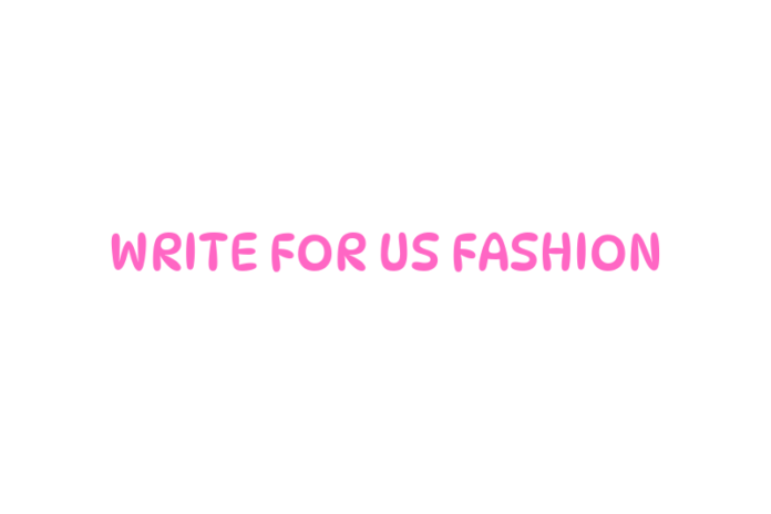 A text, write for us fashion, on white background